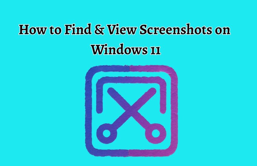 How to Find & View Screenshots on Windows 11