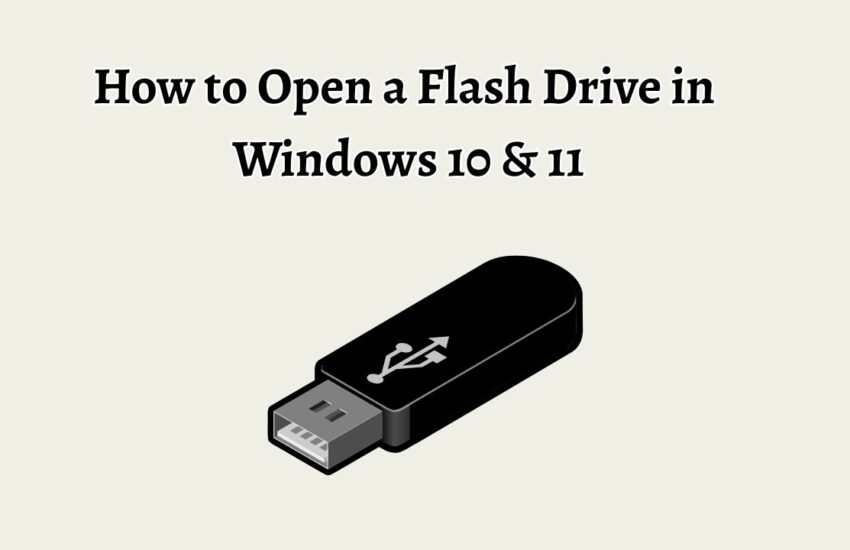 How to Open a Flash Drive in Windows 10 & 11