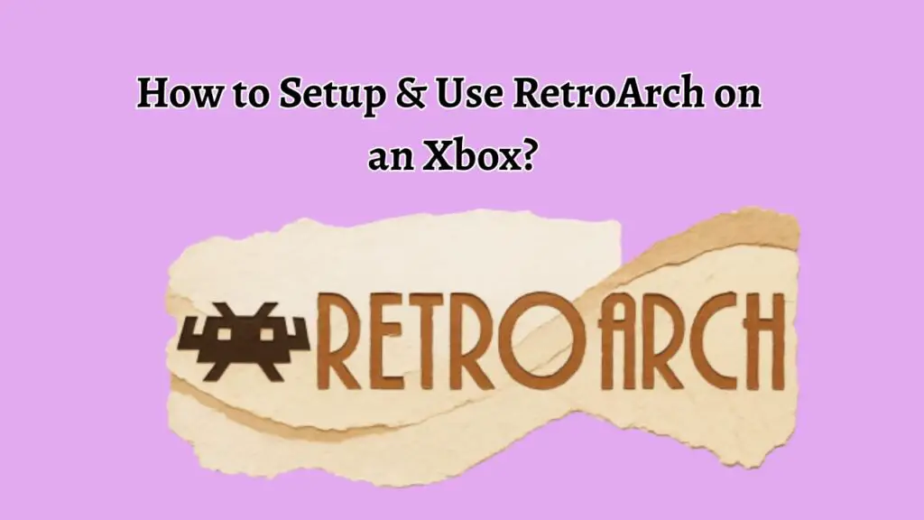 How to Setup & Use RetroArch on  an Xbox