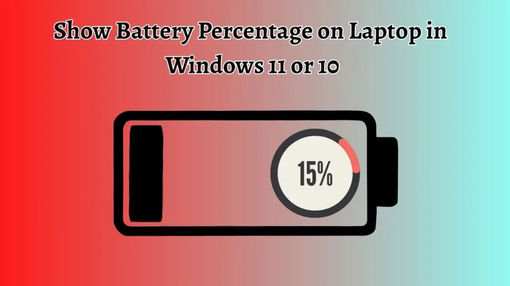 Show Battery Percentage on Laptop in Windows 11  10