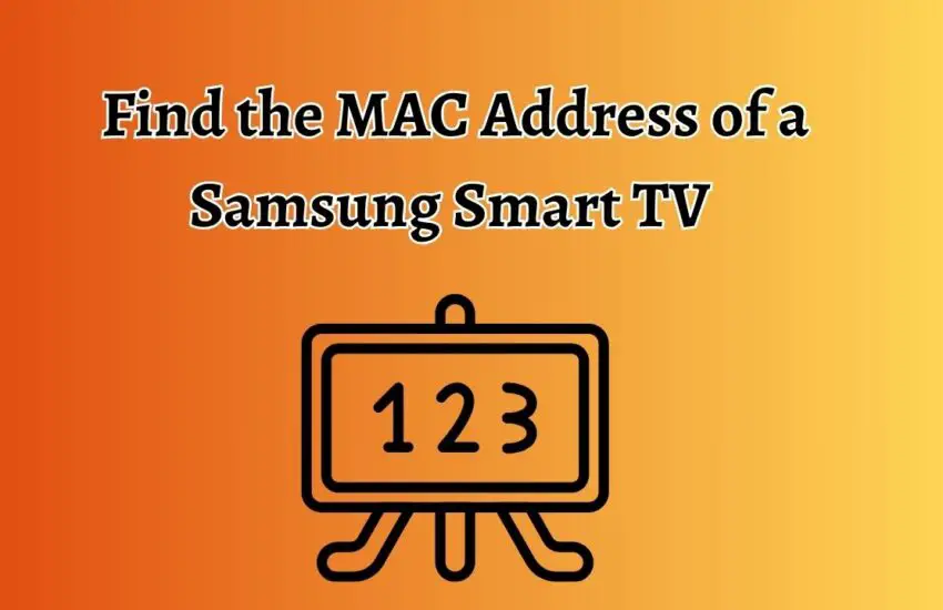 Find the MAC Address of a Samsung Smart TV