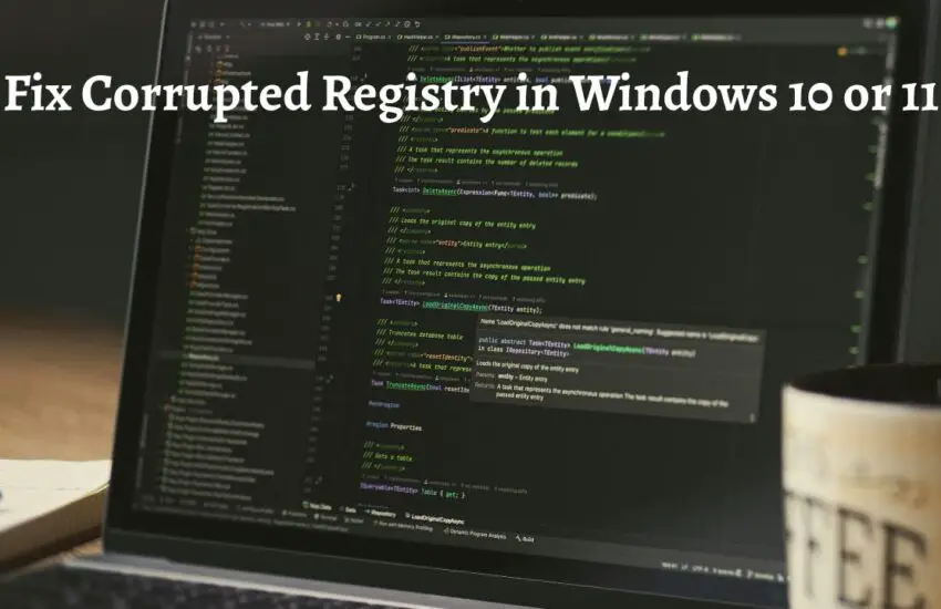 Fix Corrupted Registry in Windows 10 or 11