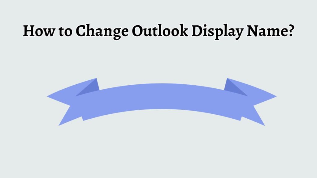 How to Change Outlook Display Name