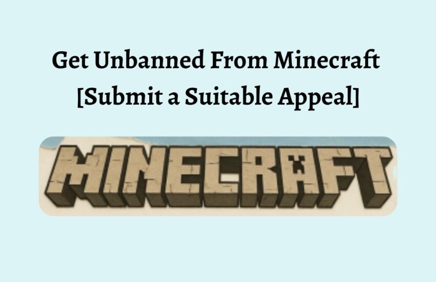 How to Get Unbanned From Minecraft [Submit a Suitable Appeal]