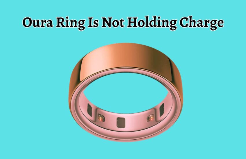 Oura Ring Is Not Holding Charge