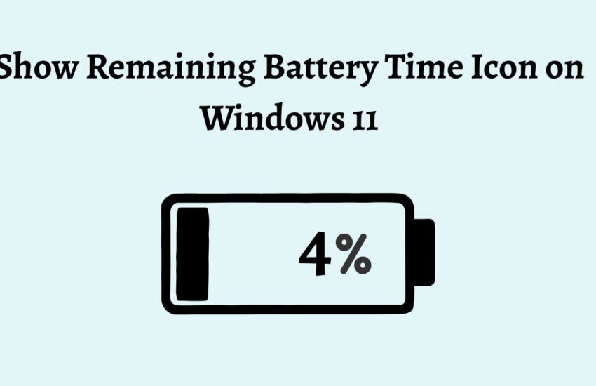 Show Remaining Battery Time Icon on Windows 11